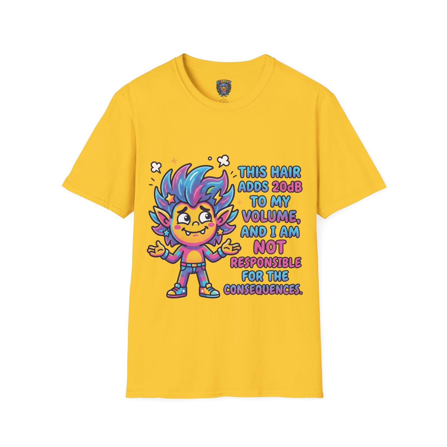 T-Shirt — "This Hair Adds 20dB to My Volume" Colorful Graphic Tee