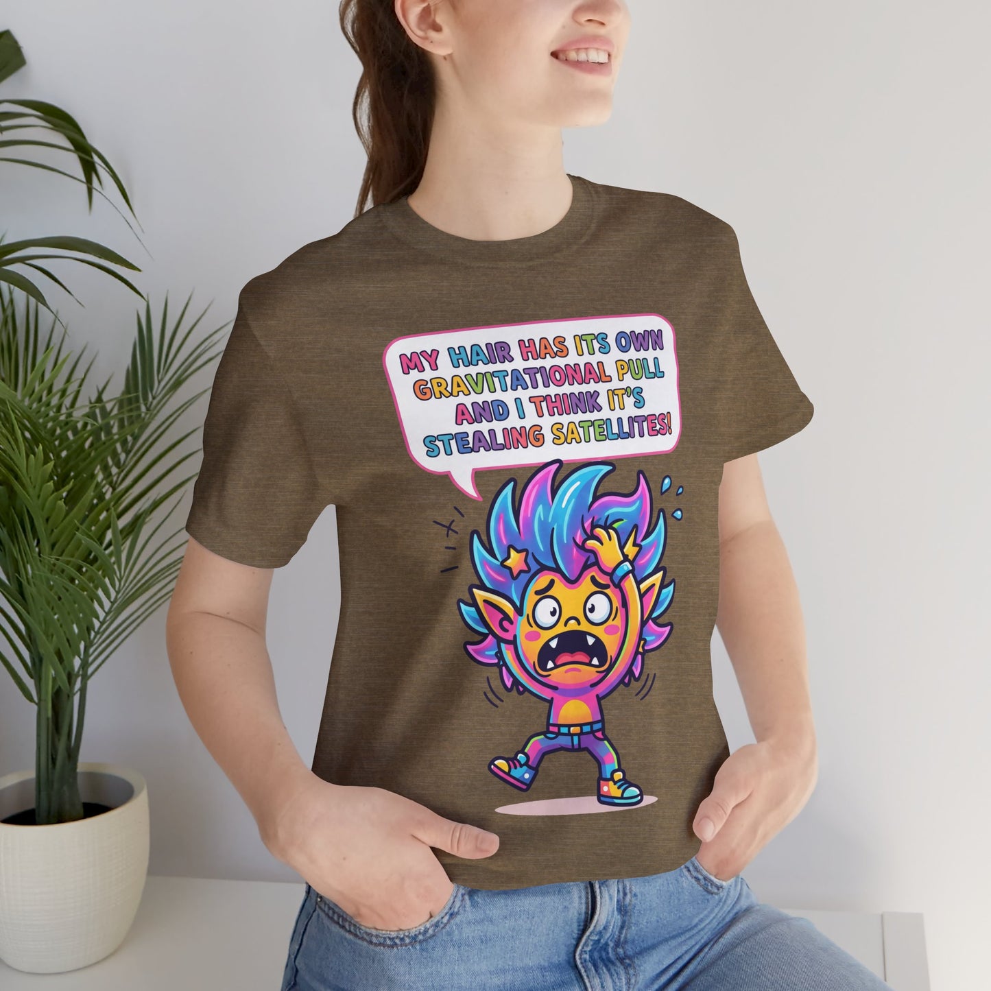 Cosmic Colorful Graphic Tee — "My Hair Has Its Own Gravitational Pull" T-Shirt