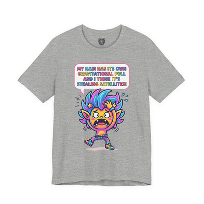 Cosmic Colorful Graphic Tee — "My Hair Has Its Own Gravitational Pull" T-Shirt