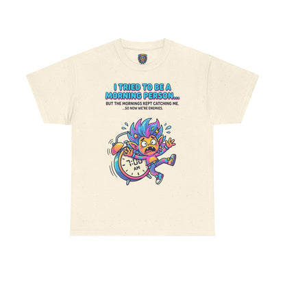 Morning Funny T‑Shirt — "I Tried To Be A Morning Person..." Graphic Tee