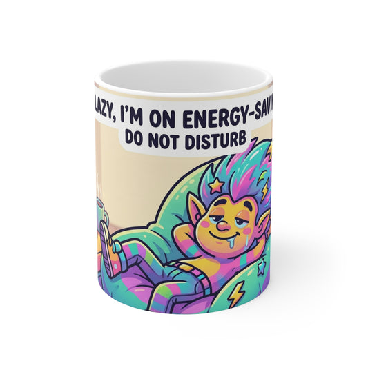 Coffee Mug - "I'm Not Lazy, I'm On Energy-Saving Mode" Cute Relaxing Mug