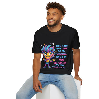 T-Shirt — "This Hair Adds 20dB to My Volume" Colorful Graphic Tee