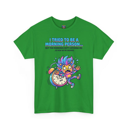 Morning Funny T‑Shirt — "I Tried To Be A Morning Person..." Graphic Tee