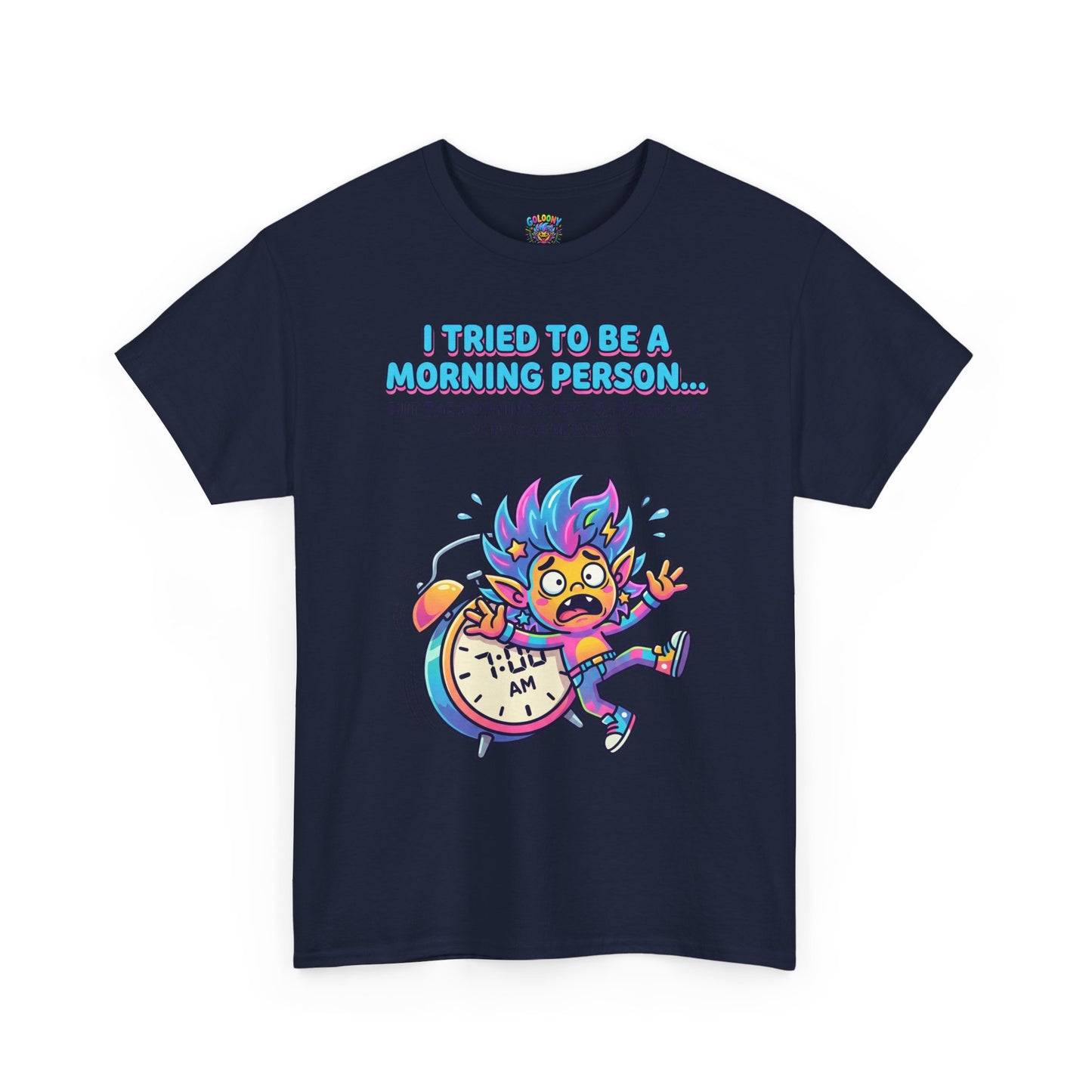 Morning Funny T‑Shirt — "I Tried To Be A Morning Person..." Graphic Tee