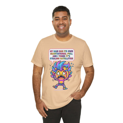 Cosmic Colorful Graphic Tee — "My Hair Has Its Own Gravitational Pull" T-Shirt