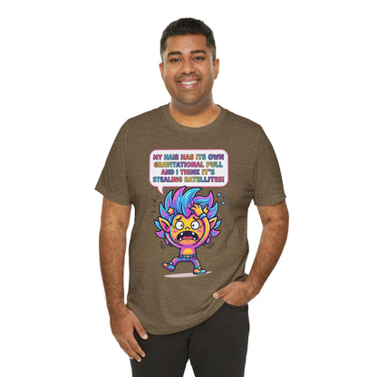 Cosmic Colorful Graphic Tee — "My Hair Has Its Own Gravitational Pull" T-Shirt