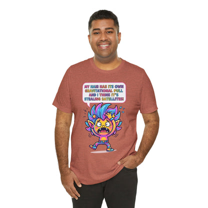 Cosmic Colorful Graphic Tee — "My Hair Has Its Own Gravitational Pull" T-Shirt