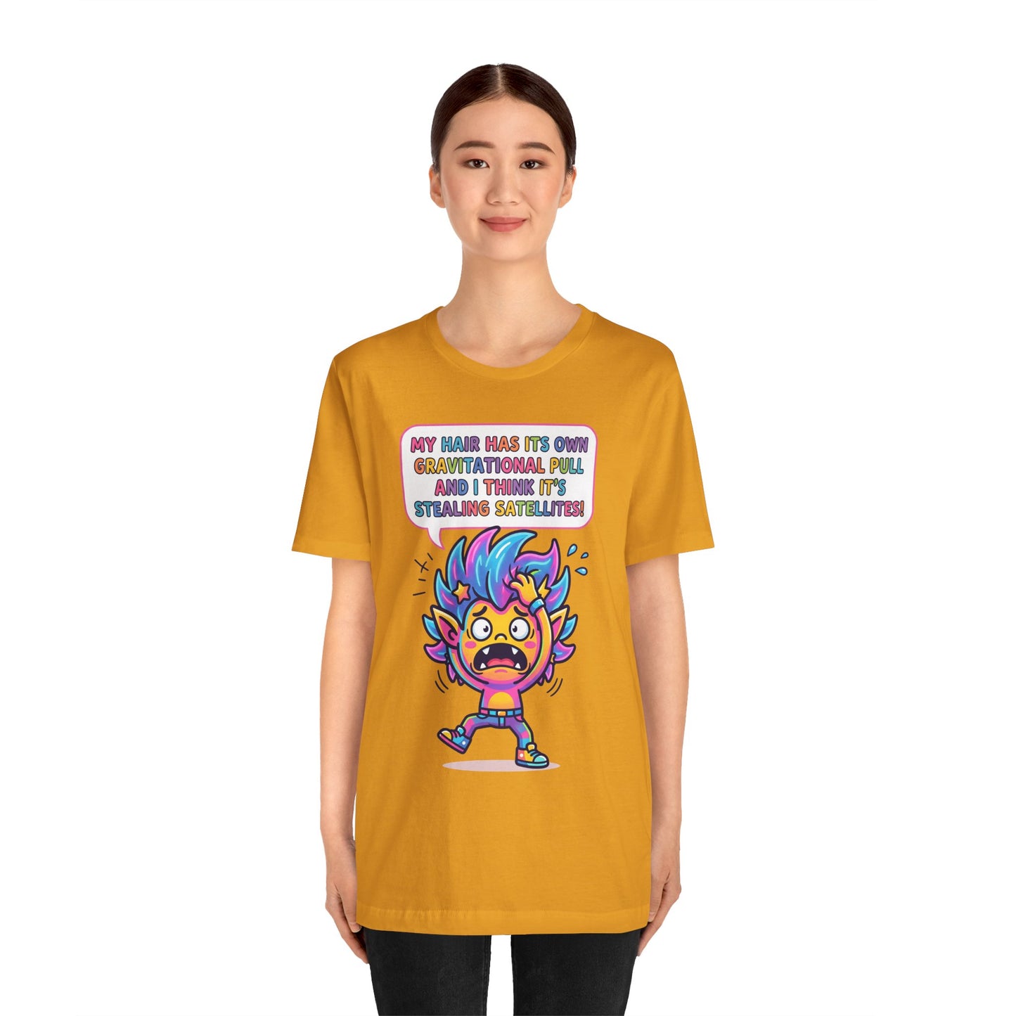 Cosmic Colorful Graphic Tee — "My Hair Has Its Own Gravitational Pull" T-Shirt