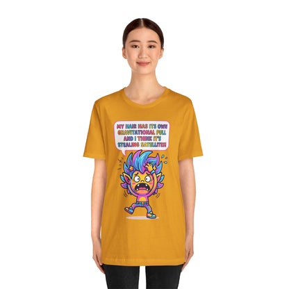 Cosmic Colorful Graphic Tee — "My Hair Has Its Own Gravitational Pull" T-Shirt