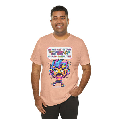 Cosmic Colorful Graphic Tee — "My Hair Has Its Own Gravitational Pull" T-Shirt