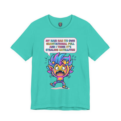 Cosmic Colorful Graphic Tee — "My Hair Has Its Own Gravitational Pull" T-Shirt