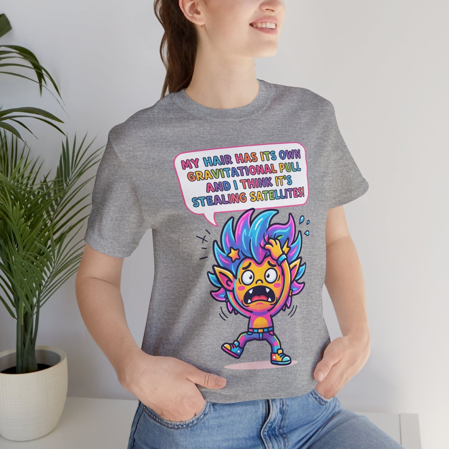 Cosmic Colorful Graphic Tee — "My Hair Has Its Own Gravitational Pull" T-Shirt