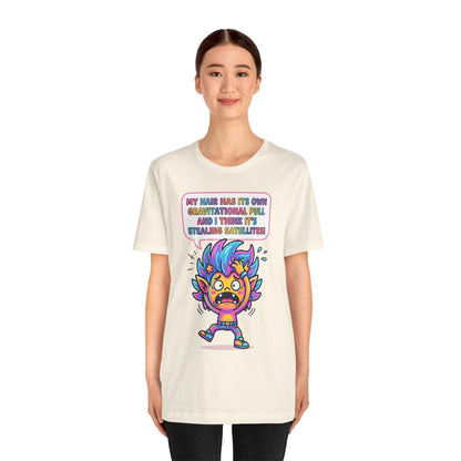 Cosmic Colorful Graphic Tee — "My Hair Has Its Own Gravitational Pull" T-Shirt