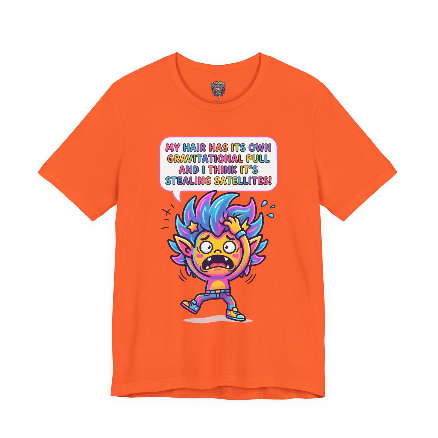 Cosmic Colorful Graphic Tee — "My Hair Has Its Own Gravitational Pull" T-Shirt
