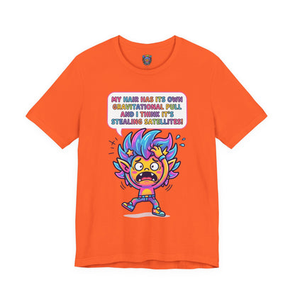 Cosmic Colorful Graphic Tee — "My Hair Has Its Own Gravitational Pull" T-Shirt