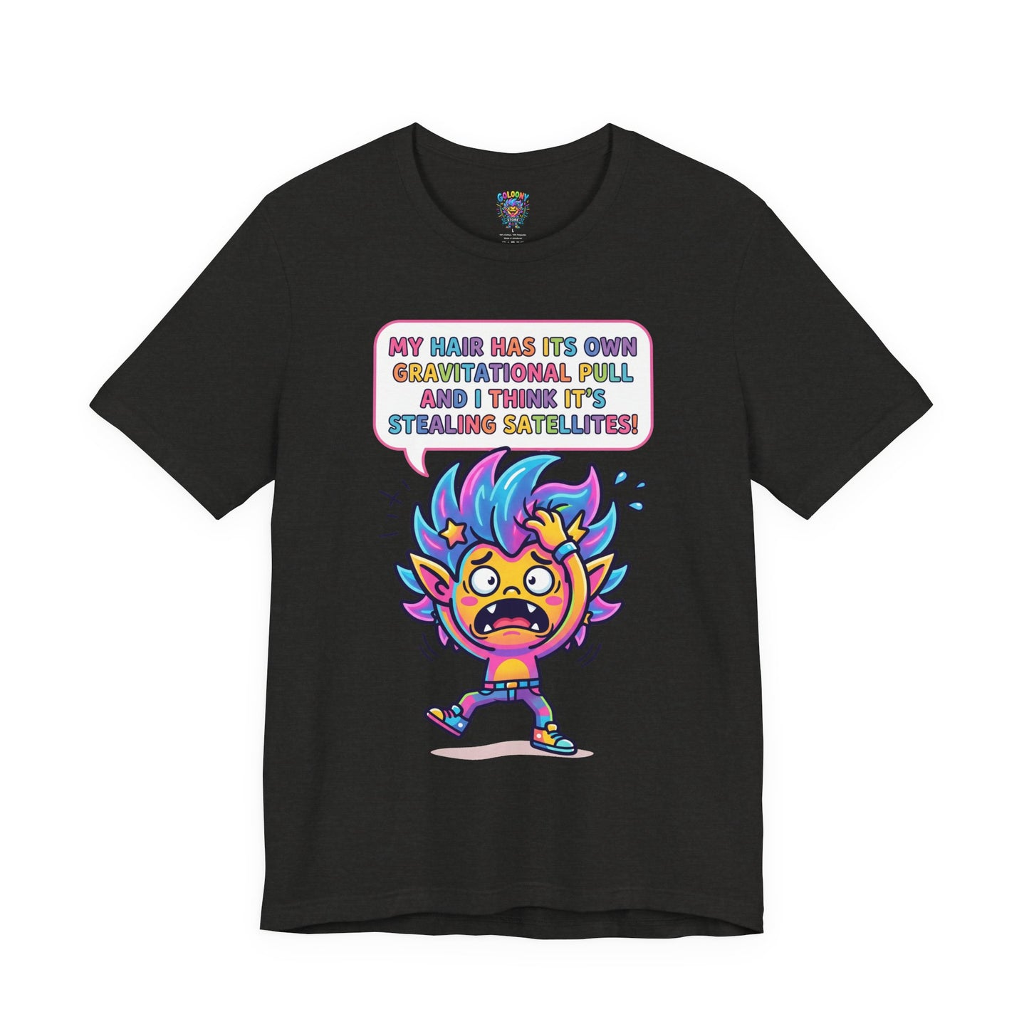 Cosmic Colorful Graphic Tee — "My Hair Has Its Own Gravitational Pull" T-Shirt