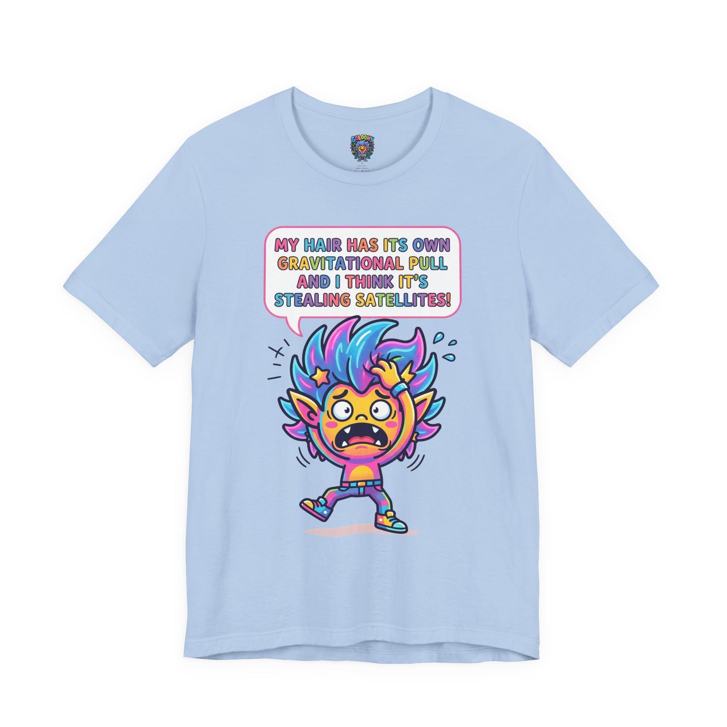 Cosmic Colorful Graphic Tee — "My Hair Has Its Own Gravitational Pull" T-Shirt
