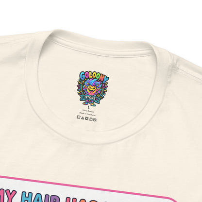 Cosmic Colorful Graphic Tee — "My Hair Has Its Own Gravitational Pull" T-Shirt