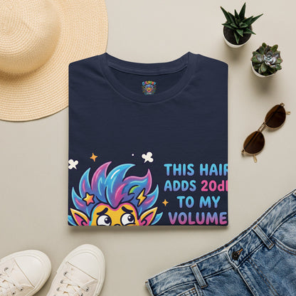 T-Shirt — "This Hair Adds 20dB to My Volume" Colorful Graphic Tee
