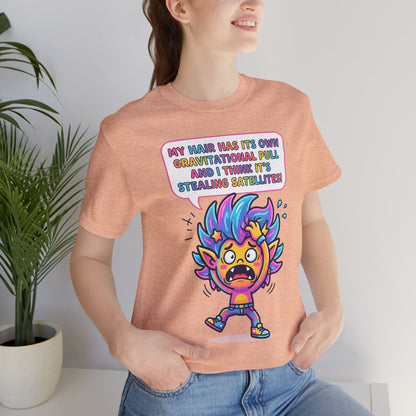 Cosmic Colorful Graphic Tee — "My Hair Has Its Own Gravitational Pull" T-Shirt