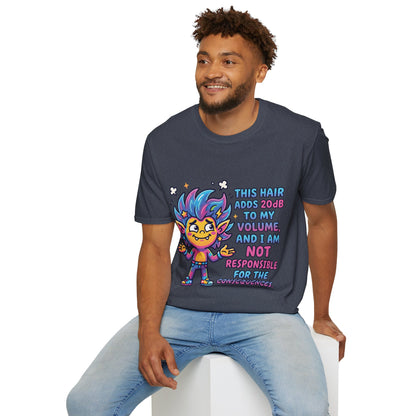 T-Shirt — "This Hair Adds 20dB to My Volume" Colorful Graphic Tee
