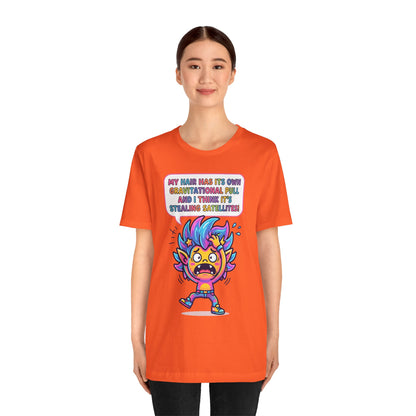 Cosmic Colorful Graphic Tee — "My Hair Has Its Own Gravitational Pull" T-Shirt