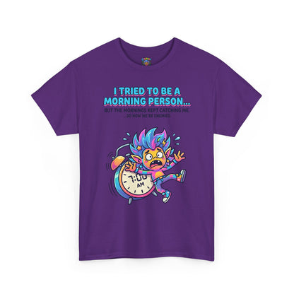 Morning Funny T‑Shirt — "I Tried To Be A Morning Person..." Graphic Tee