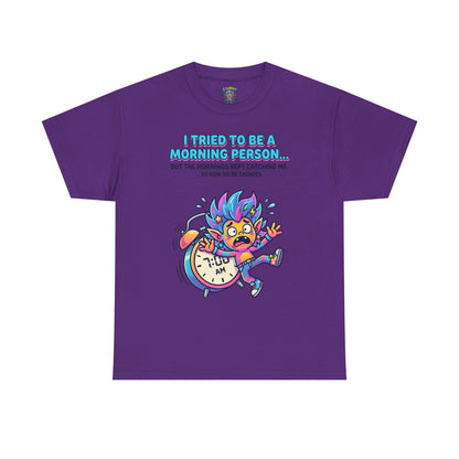 Morning Funny T‑Shirt — "I Tried To Be A Morning Person..." Graphic Tee