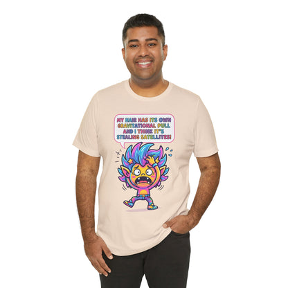 Cosmic Colorful Graphic Tee — "My Hair Has Its Own Gravitational Pull" T-Shirt
