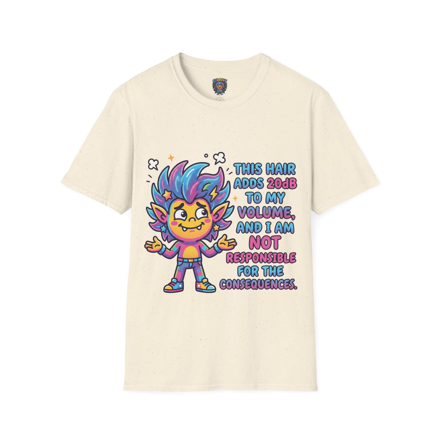 T-Shirt — "This Hair Adds 20dB to My Volume" Colorful Graphic Tee