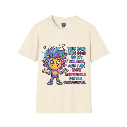 T-Shirt — "This Hair Adds 20dB to My Volume" Colorful Graphic Tee