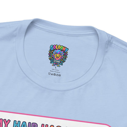 Cosmic Colorful Graphic Tee — "My Hair Has Its Own Gravitational Pull" T-Shirt