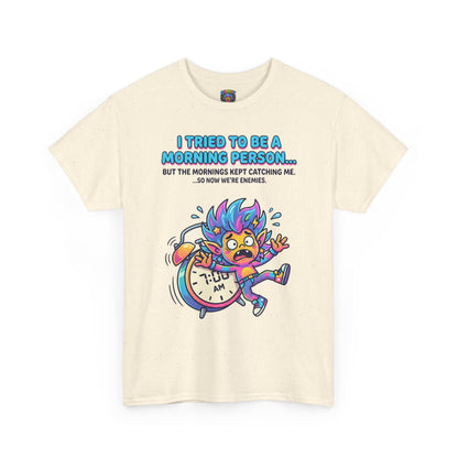 Morning Funny T‑Shirt — "I Tried To Be A Morning Person..." Graphic Tee