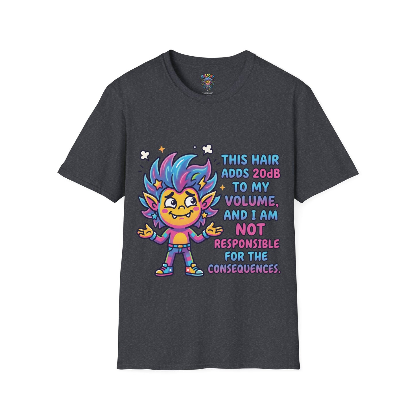 T-Shirt — "This Hair Adds 20dB to My Volume" Colorful Graphic Tee