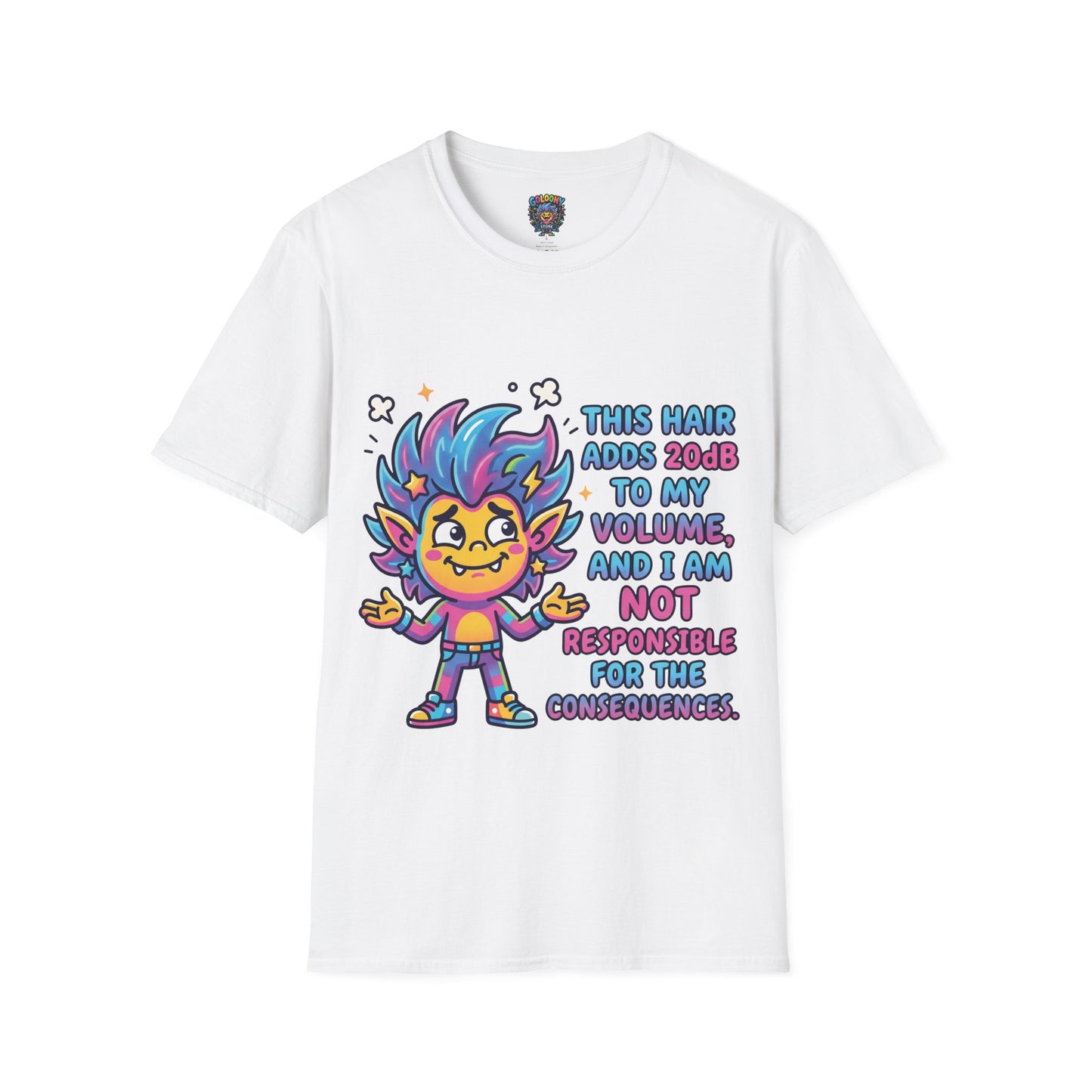 T-Shirt — "This Hair Adds 20dB to My Volume" Colorful Graphic Tee