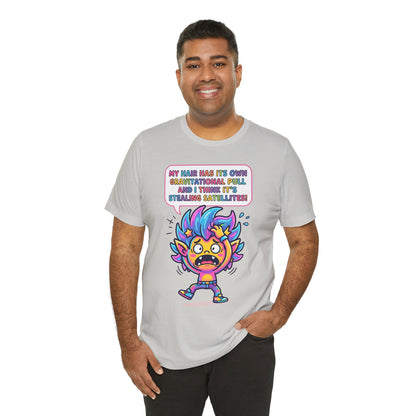 Cosmic Colorful Graphic Tee — "My Hair Has Its Own Gravitational Pull" T-Shirt
