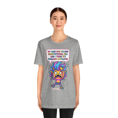 Cosmic Colorful Graphic Tee — "My Hair Has Its Own Gravitational Pull" T-Shirt