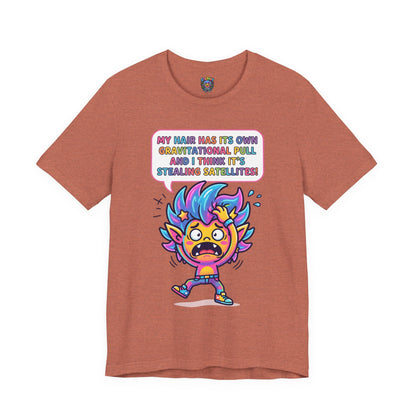 Cosmic Colorful Graphic Tee — "My Hair Has Its Own Gravitational Pull" T-Shirt