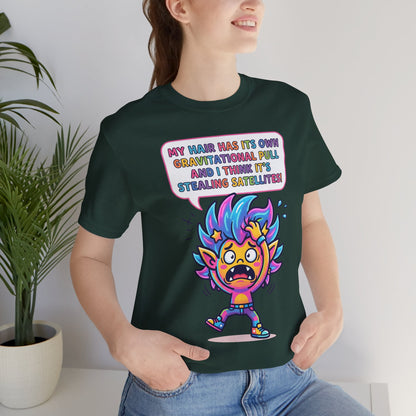 Cosmic Colorful Graphic Tee — "My Hair Has Its Own Gravitational Pull" T-Shirt