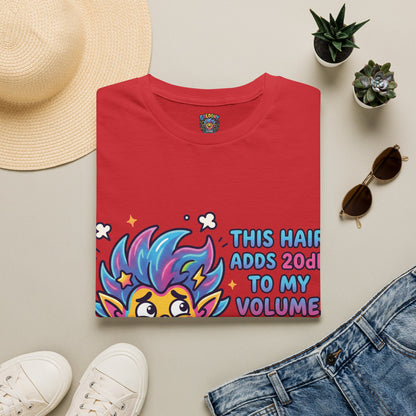 T-Shirt — "This Hair Adds 20dB to My Volume" Colorful Graphic Tee