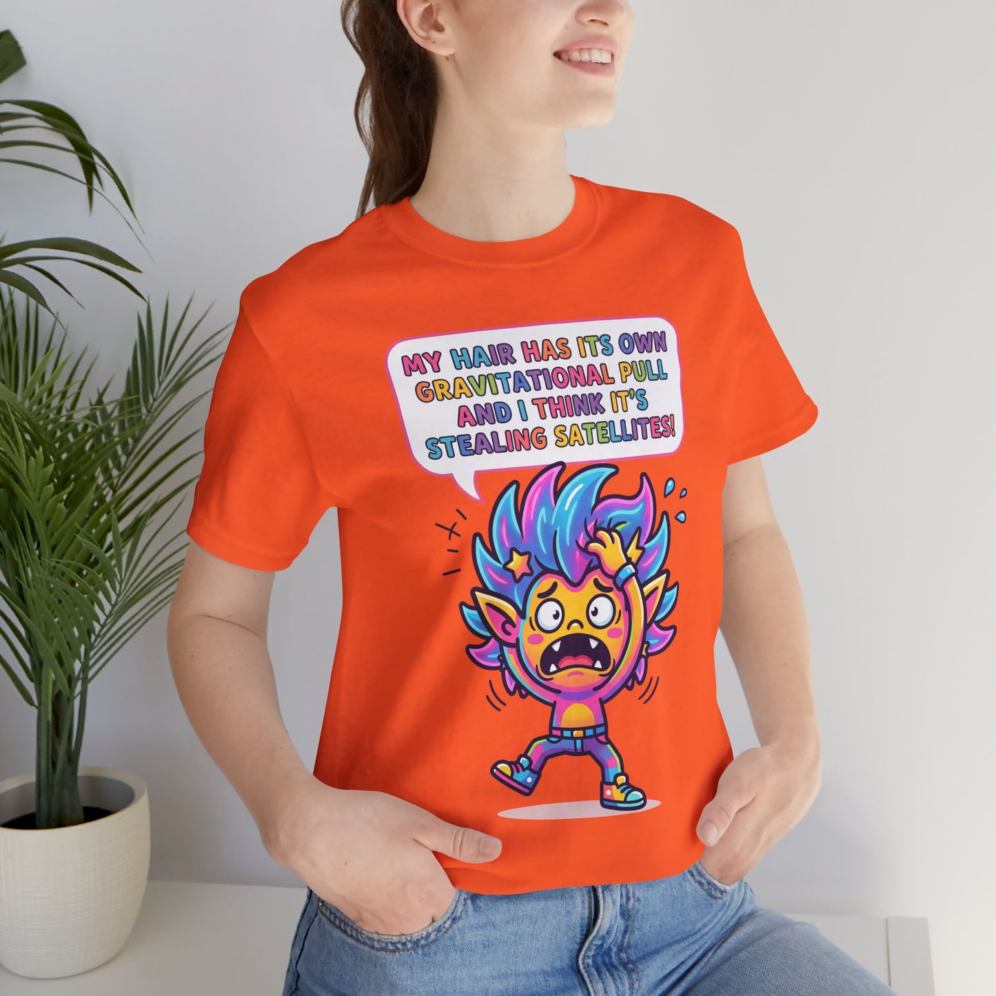 Cosmic Colorful Graphic Tee — "My Hair Has Its Own Gravitational Pull" T-Shirt