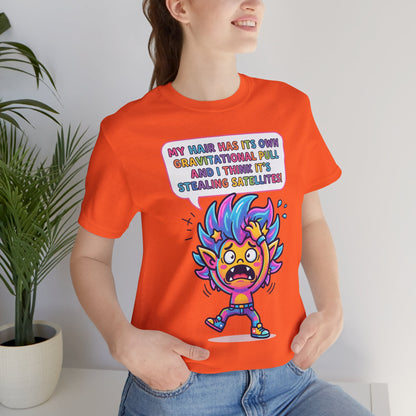 Cosmic Colorful Graphic Tee — "My Hair Has Its Own Gravitational Pull" T-Shirt