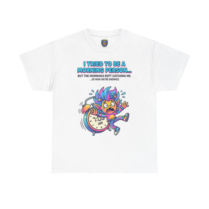Morning Funny T‑Shirt — "I Tried To Be A Morning Person..." Graphic Tee
