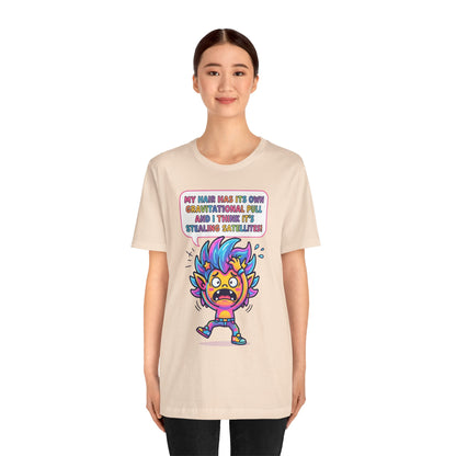 Cosmic Colorful Graphic Tee — "My Hair Has Its Own Gravitational Pull" T-Shirt