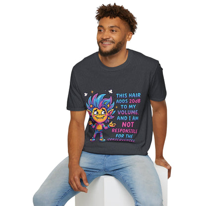 T-Shirt — "This Hair Adds 20dB to My Volume" Colorful Graphic Tee