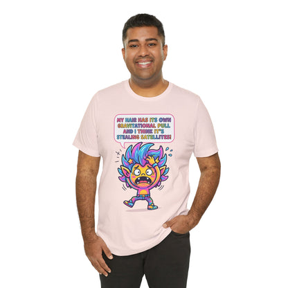 Cosmic Colorful Graphic Tee — "My Hair Has Its Own Gravitational Pull" T-Shirt