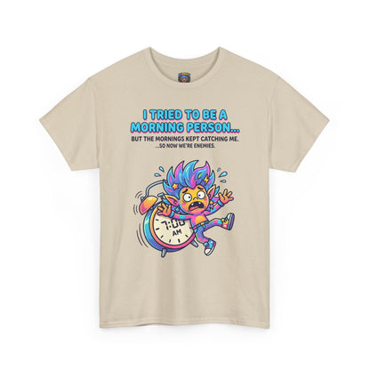 Morning Funny T‑Shirt — "I Tried To Be A Morning Person..." Graphic Tee