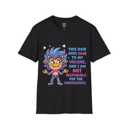T-Shirt — "This Hair Adds 20dB to My Volume" Colorful Graphic Tee