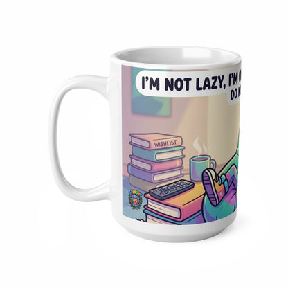 Coffee Mug - "I'm Not Lazy, I'm On Energy-Saving Mode" Cute Relaxing Mug