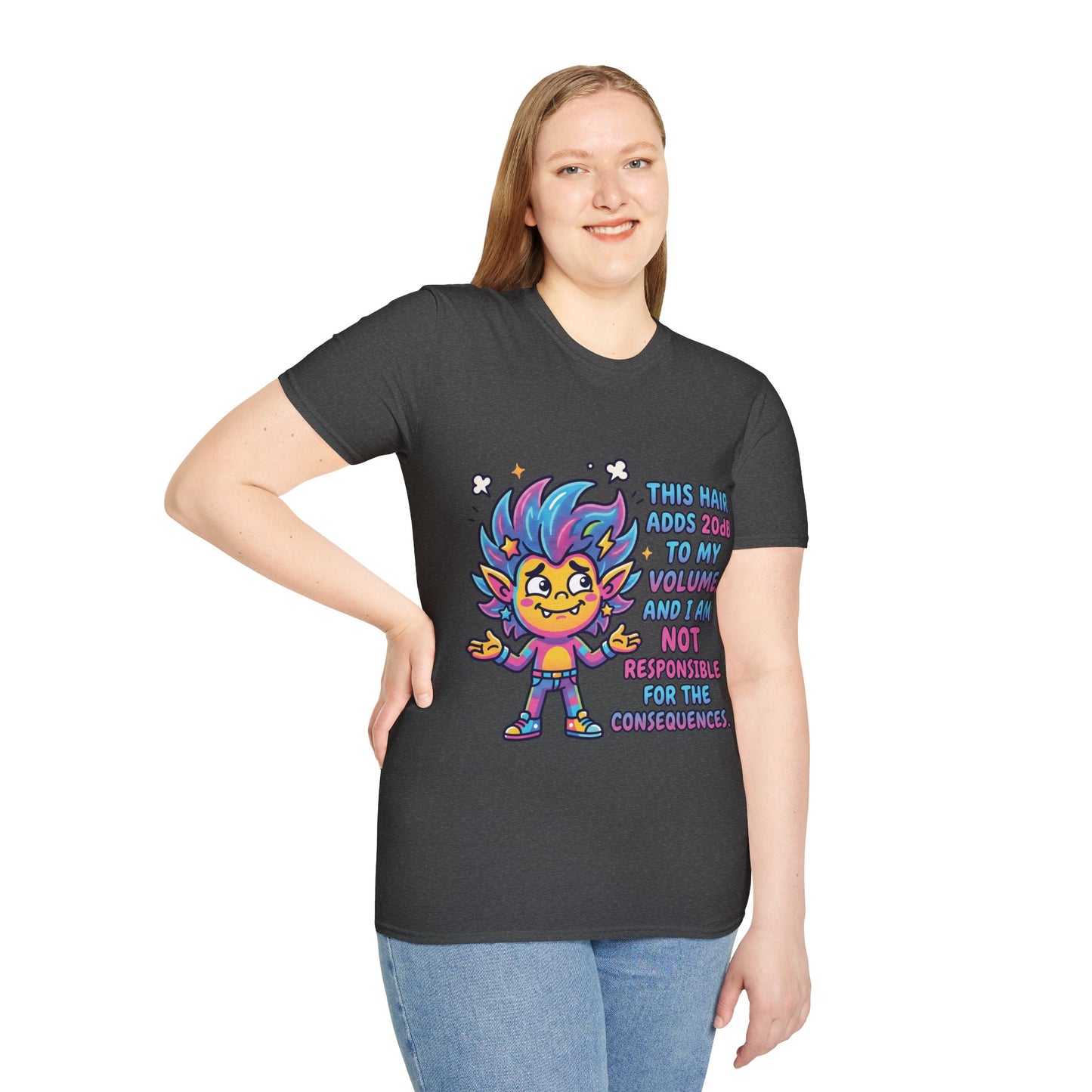 T-Shirt — "This Hair Adds 20dB to My Volume" Colorful Graphic Tee